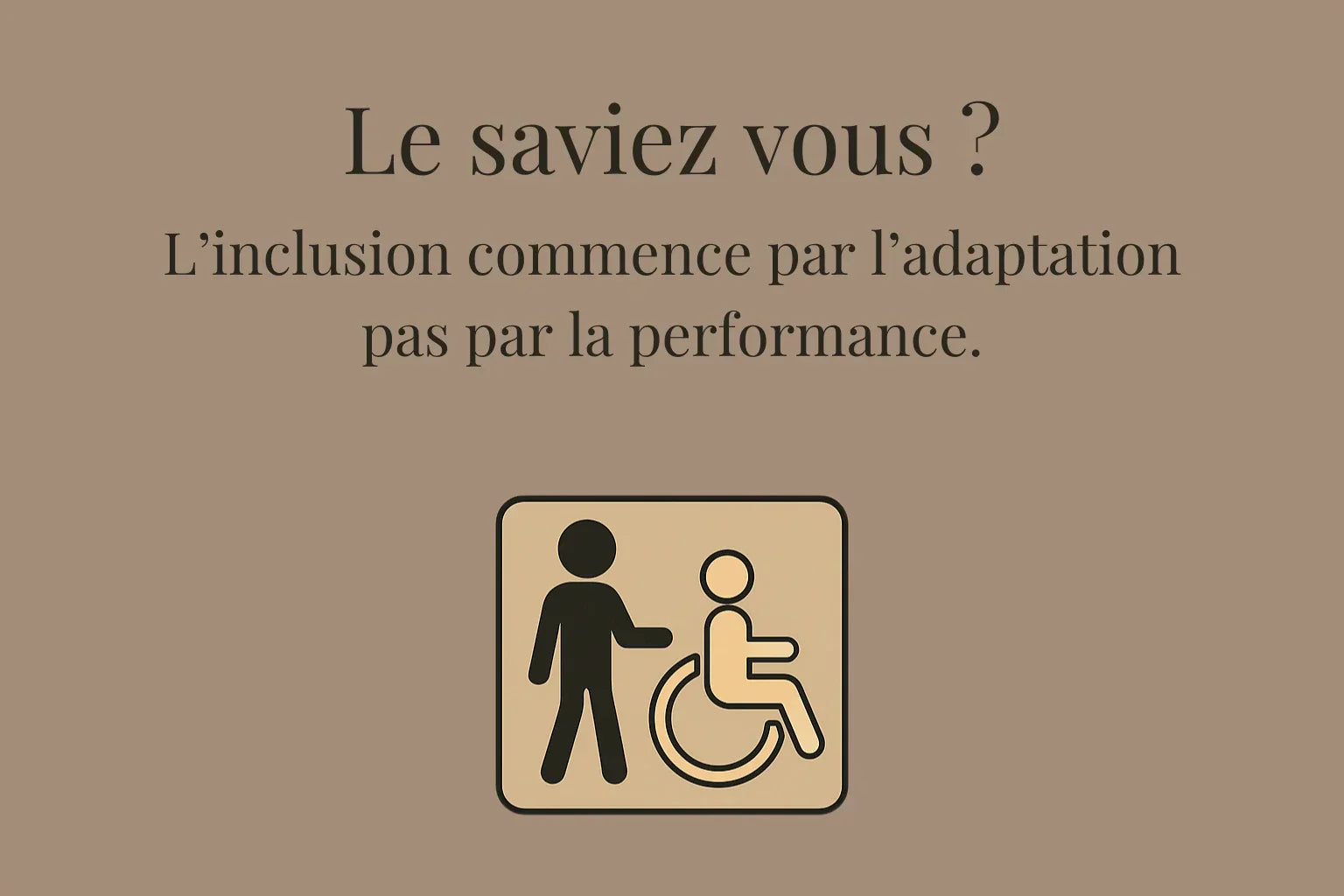 Visuel premium expliquant que l’inclusion commence par l’adaptation de l’environnement et non par la performance de l’enfant.